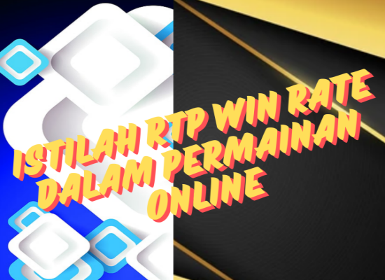 Istilah RTP Win Rate Dalam Permainan Online